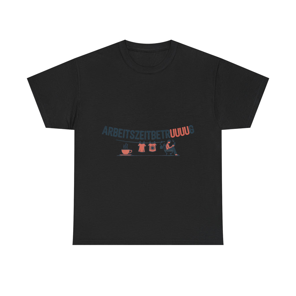 Arbeitszeitbetruuuug T-Shirt – Lustiges Büro & Homeoffice Spruch Shirt